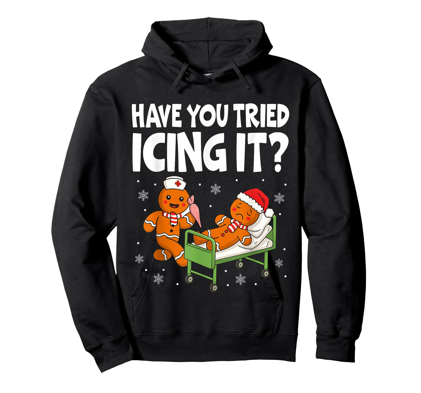 Have You Tried Icings It Gingerbread Nurse Christmas T-Shirt