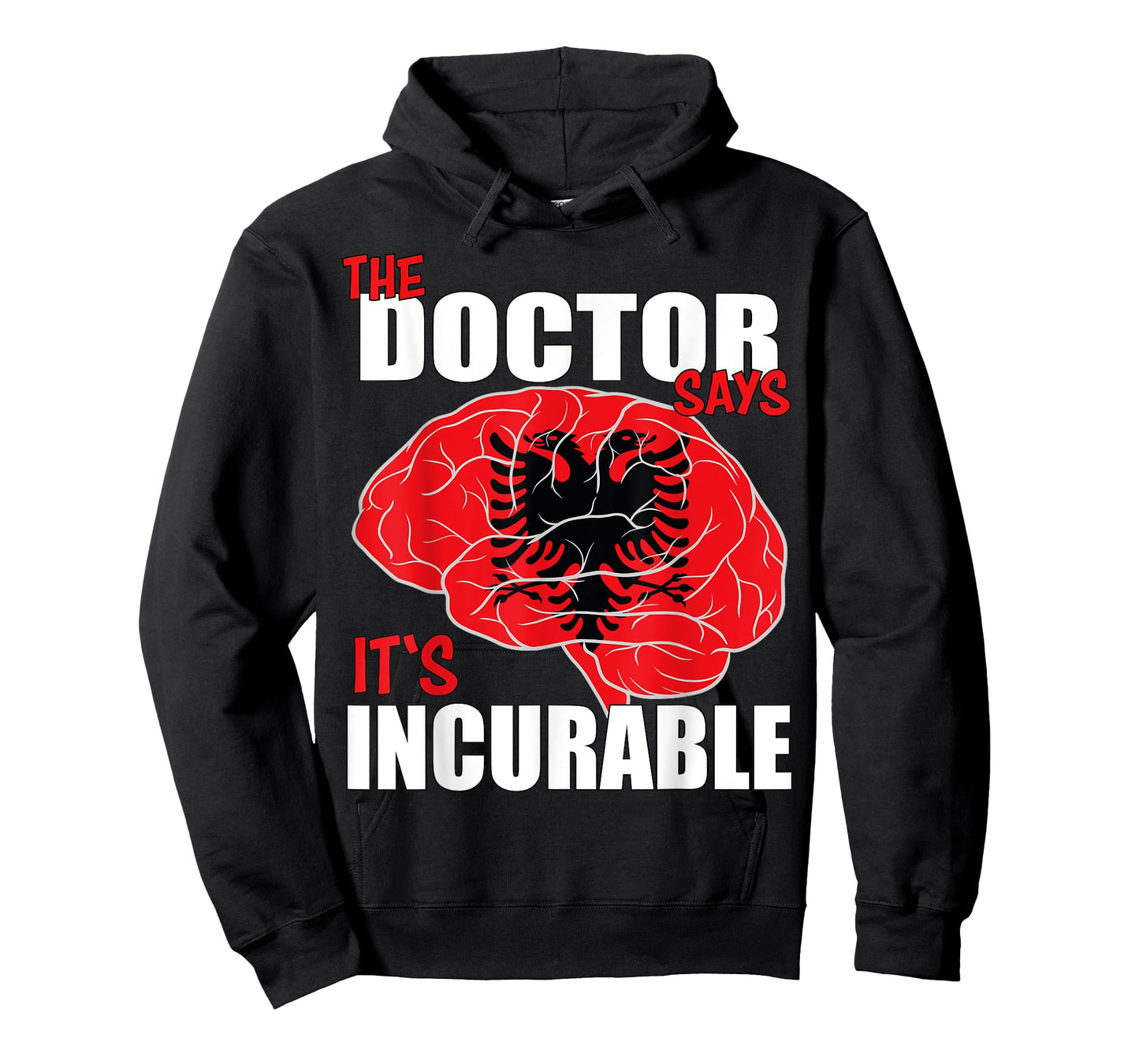 Albania Flag Brain the Doctor says it's Incurable T-Shirt