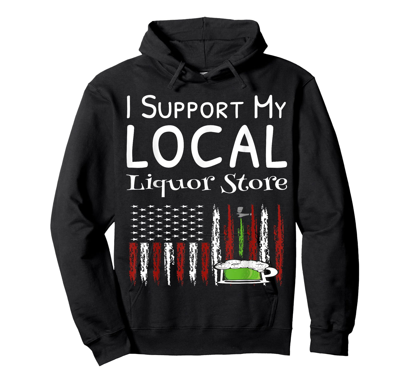 I Support My Local Liquor Store USA Flag Drinking Shirts T-Shirt