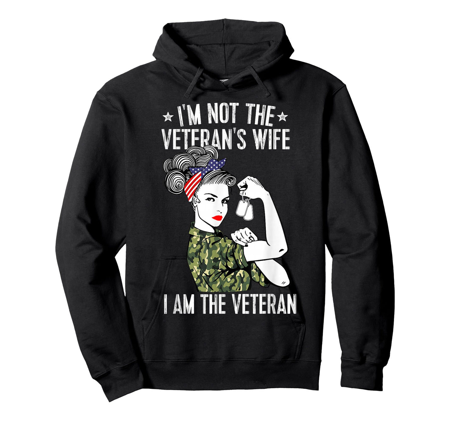 I'm Not The Veteran's Wife I'm The Veteran Day Patriotic T-Shirt Small