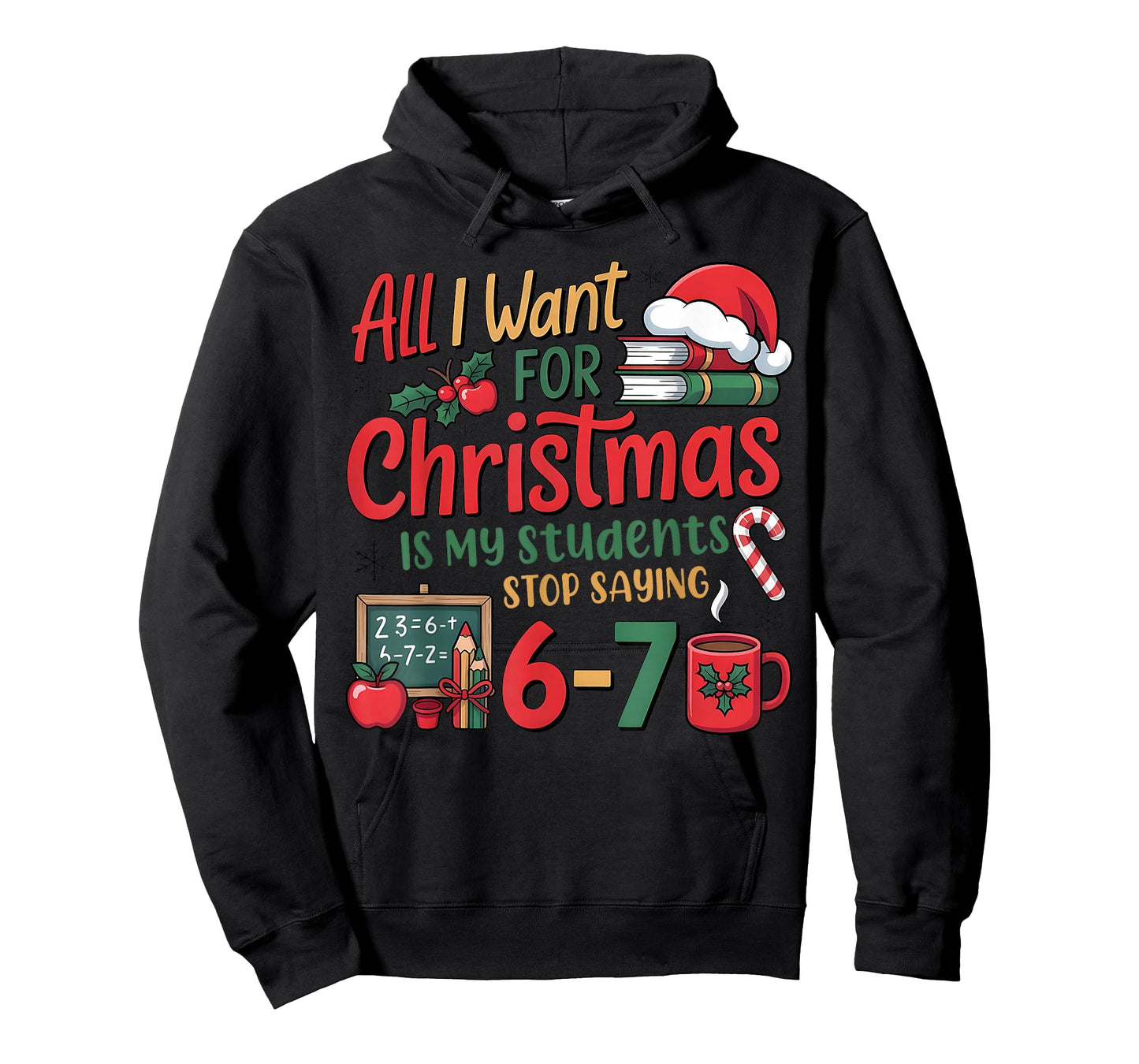 Students Saying 6-7 67 Six Seven Funny Teacher Christmas T-Shirt