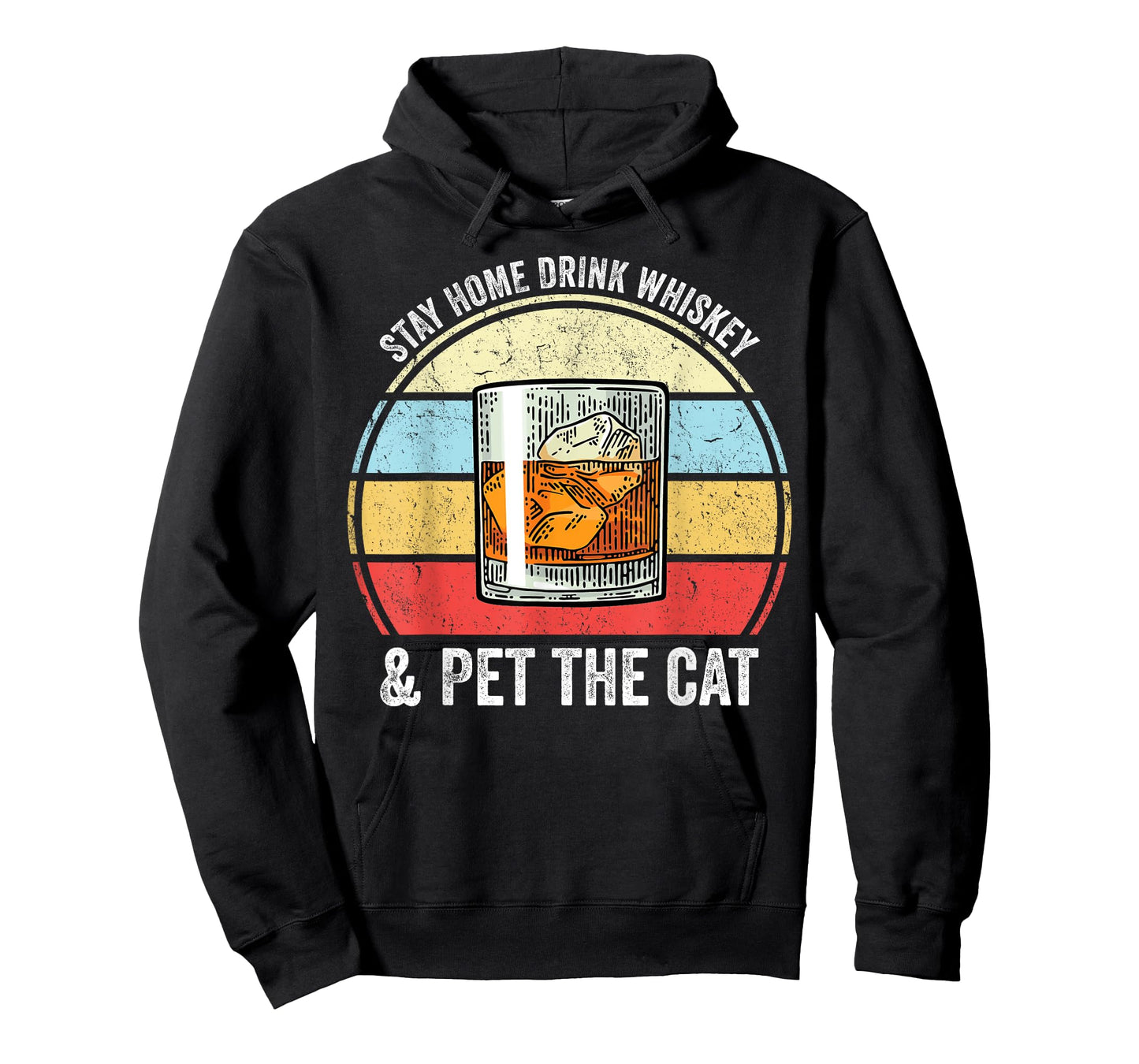Stay Home Drink Whiskey And Pet The Cat Funny Whiskey Lover T-Shirt