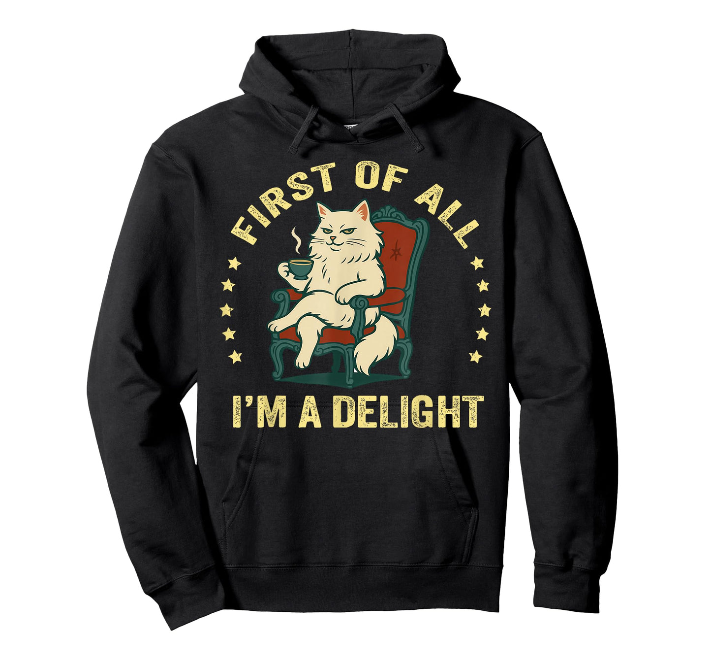 First of All I'm A Delight Sarcastic Angry Cat Coffee Lover T-Shirt