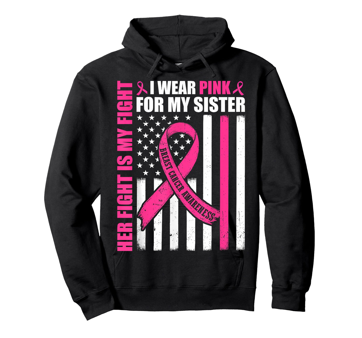 I Wear Pink Sister Breast Cancer Her Fight is My Fight Flag T-Shirt