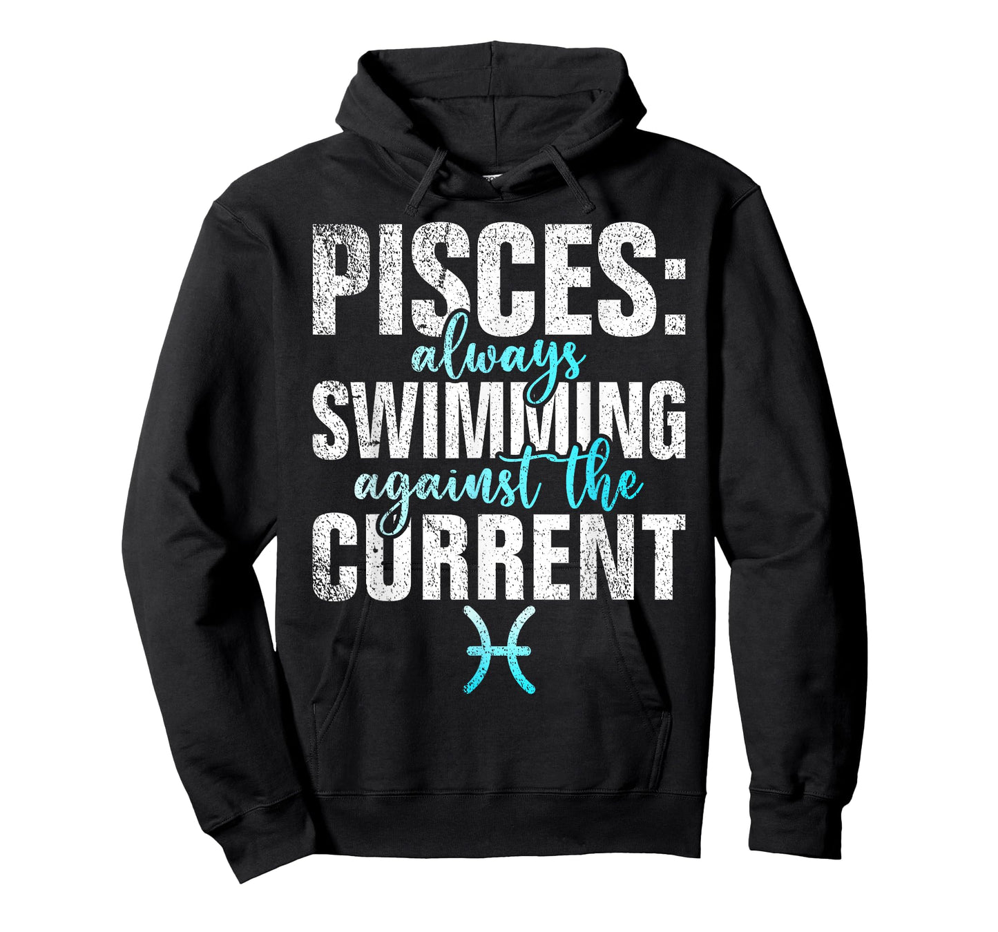 Pisces always Swimming against the current Pisces T-Shirt, Small, Black