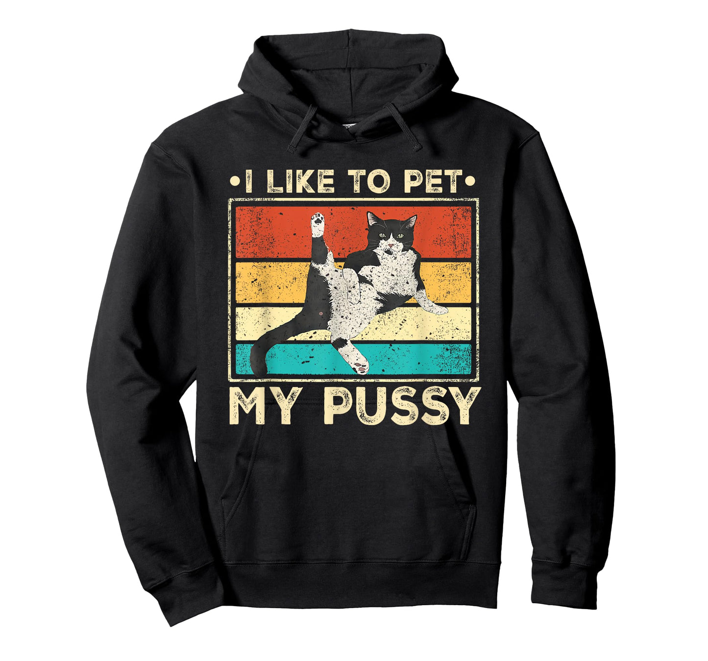 I Like To Pet My Pussy Naughty Funny Humor Saying Cat Men Women T-Shirt