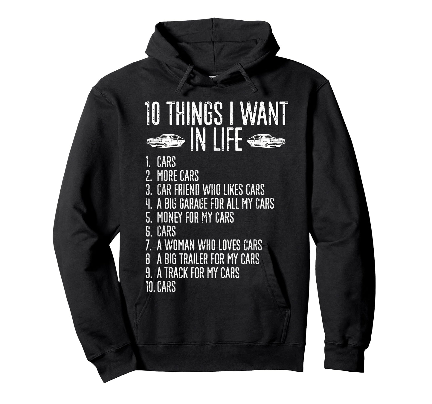 10 Things I Want In Life Cars More Cars Garage Boys Men T-Shirt