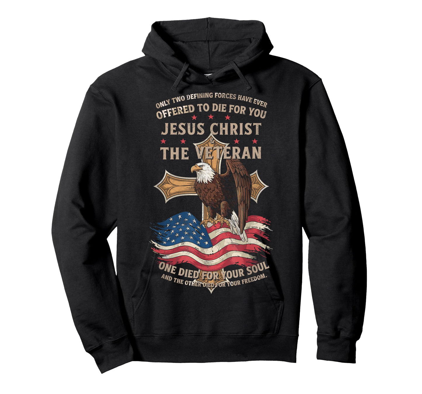 Only Two Defining Forces You Have Jesus Christ & The Veteran T-Shirt
