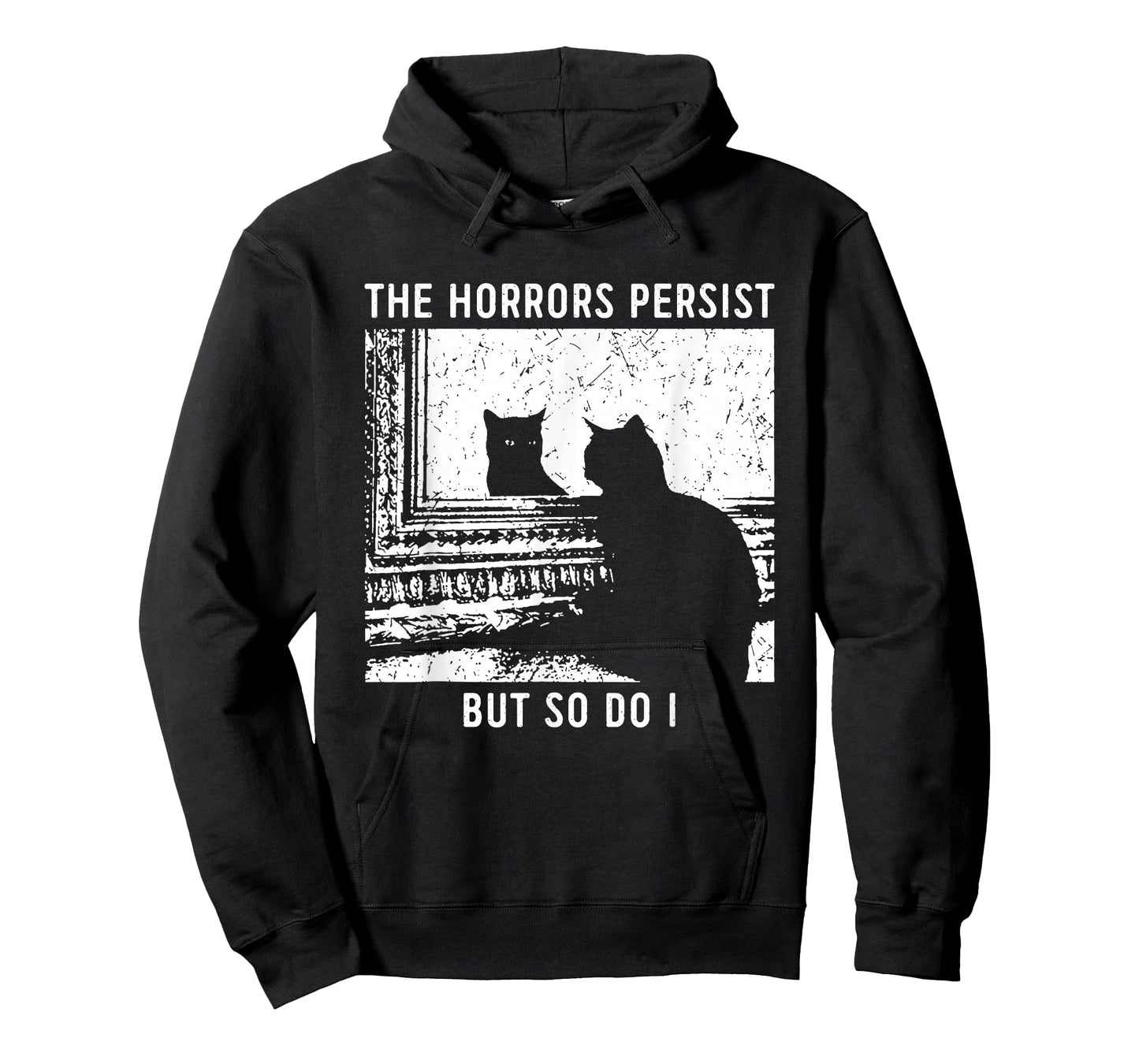 The Horrors Persist But So Do I Cat T-Shirt