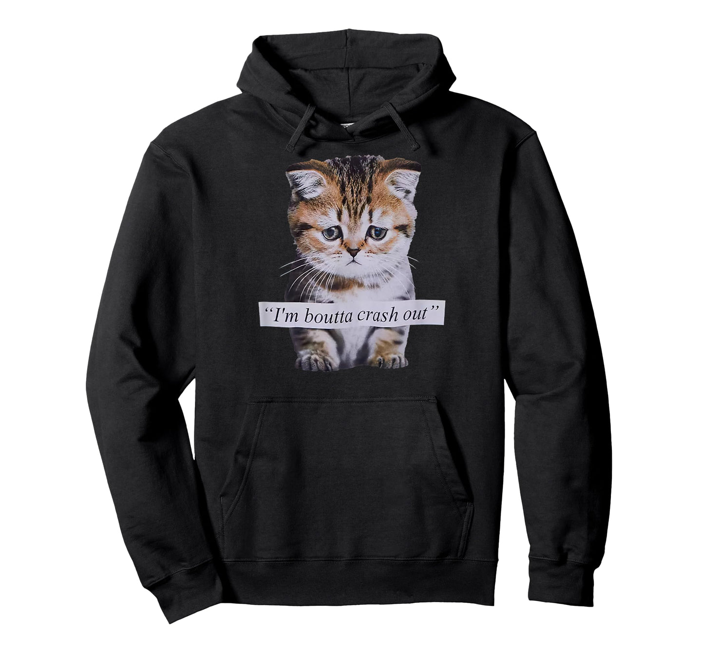 I'm Boutta Crash Out Funny Sarcasm Quotes Meme Cat Humorous T-Shirt