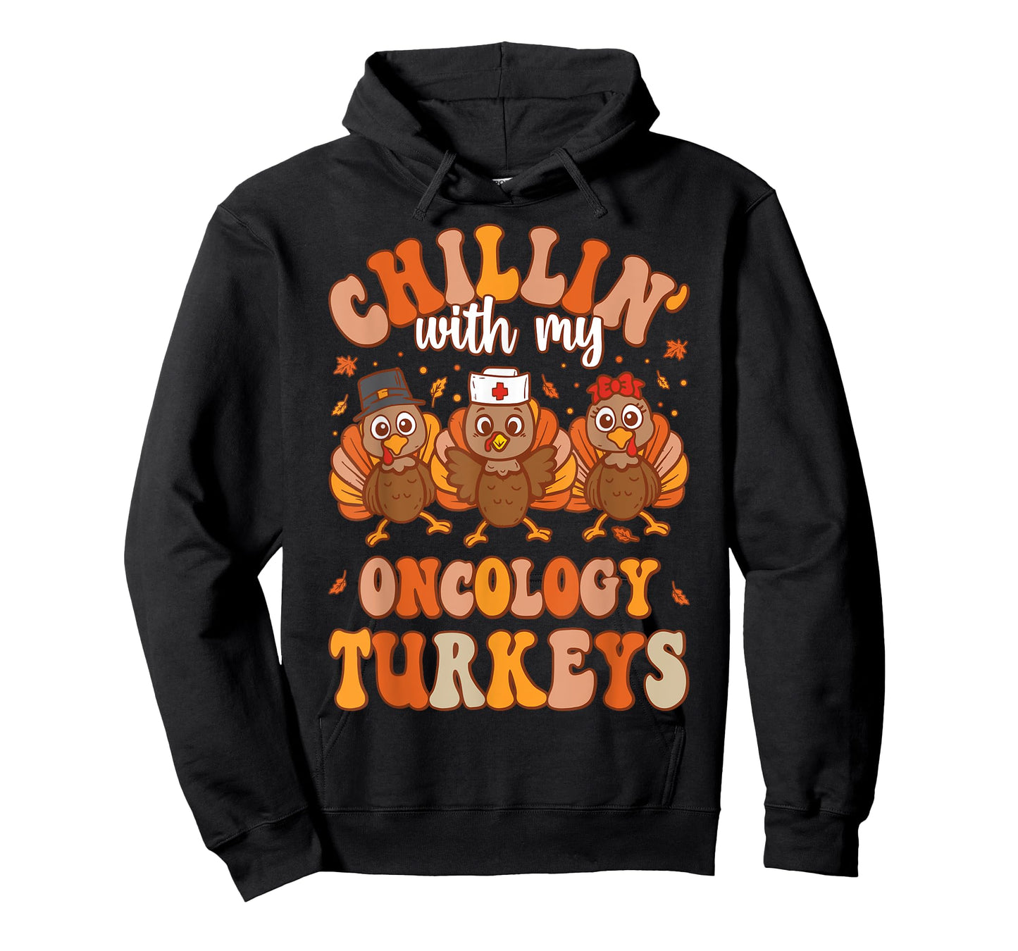 Chillin With My Oncology Nurse Turkeys Thanksgiving Nurse T-Shirt