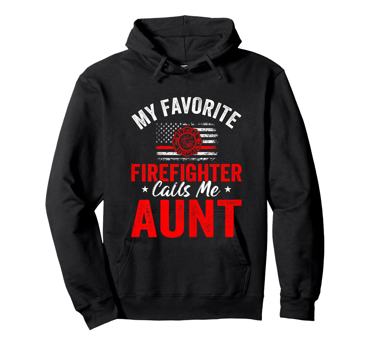 My Favorite Firefighter Calls Me Aunt American Flag For Aunt T-Shirt
