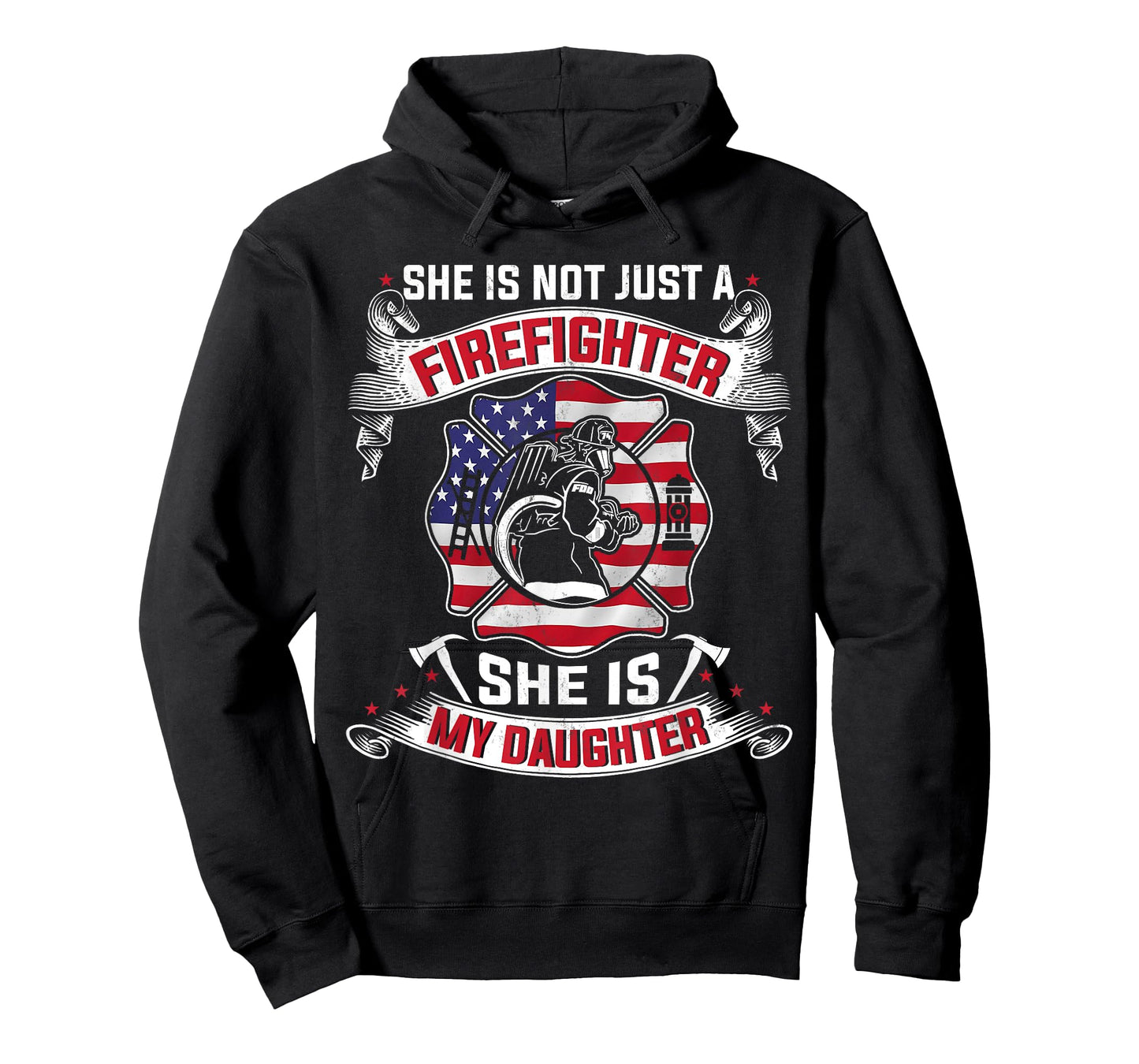She Is Not Just A Firefighter She Is My Daughter Firefighter T-Shirt