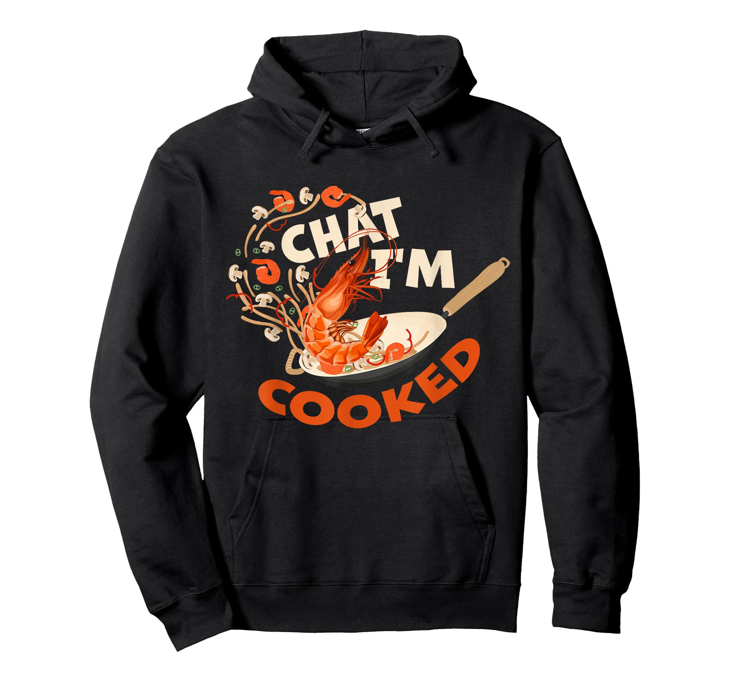 Chat I’m Cooked Funny Shrimp Stir Fry Design T-Shirt
