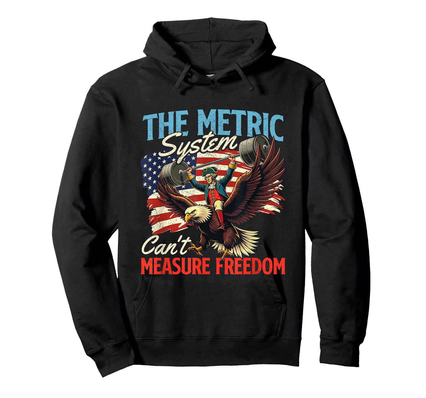 The Metric System Can't Measure Freedom - 4th of July T-Shirt