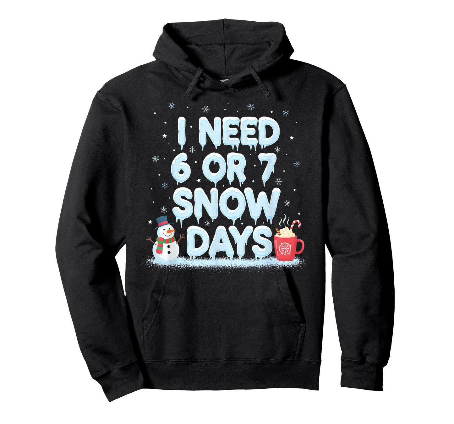 I Need 6 7 Snow Days Funny Snowy Day Teacher and School Vibe T-Shirt