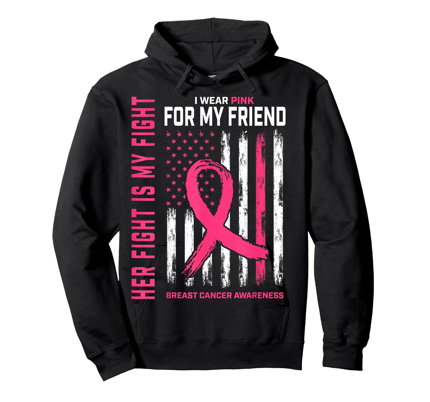 Her Fight is My Fight I Wear Pink Friend Breast Cancer Flag T-Shirt