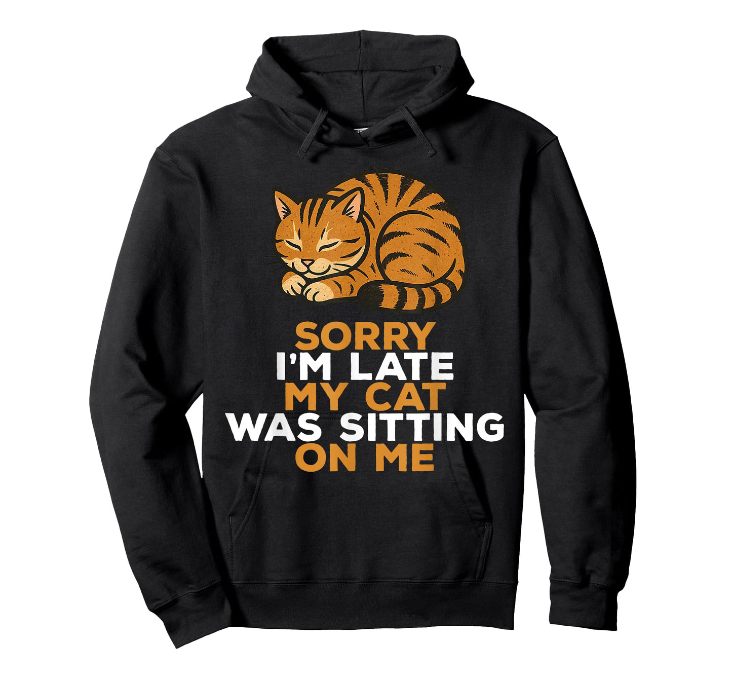 Sorry I'm Late My Cat Was Sitting On Me Funny Cat T-Shirt