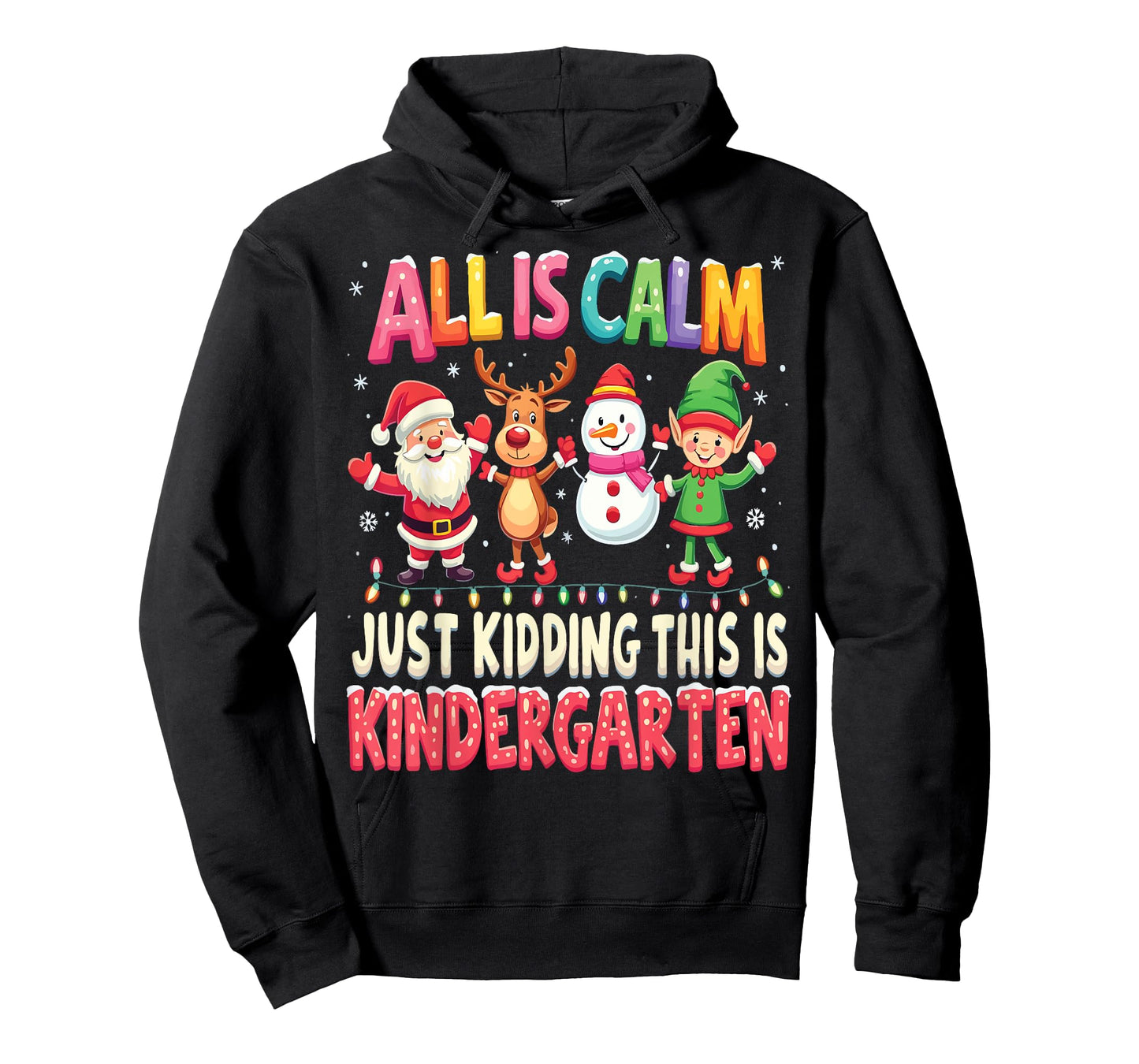 All Is Calm Just Kidding This Is Kindergarten Christmas T-Shirt