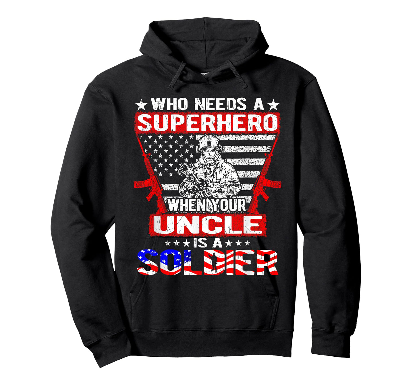 Who Needs Superhero My Uncle Is A Soldier Military Family T-Shirt