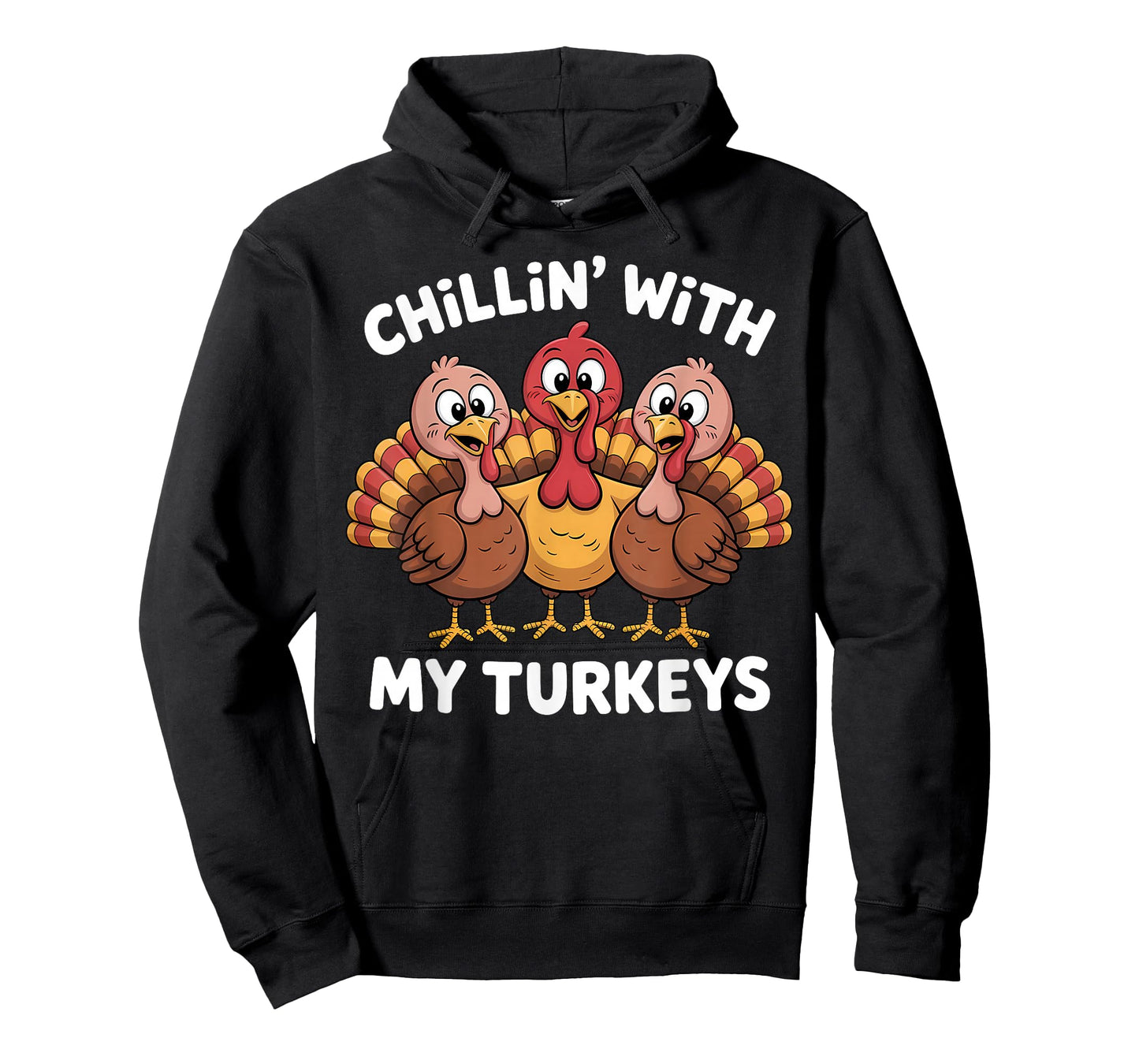 Chillin with My Turkeys Thanksgiving Family Women Kids Men T-Shirt