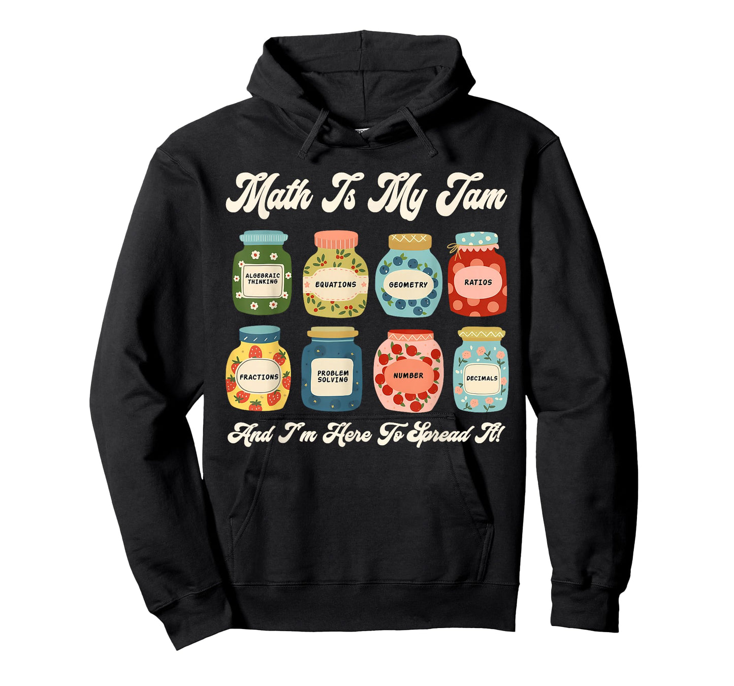 Math is My Jam and Im Here to Spread It Funny Math Teacher T-Shirt