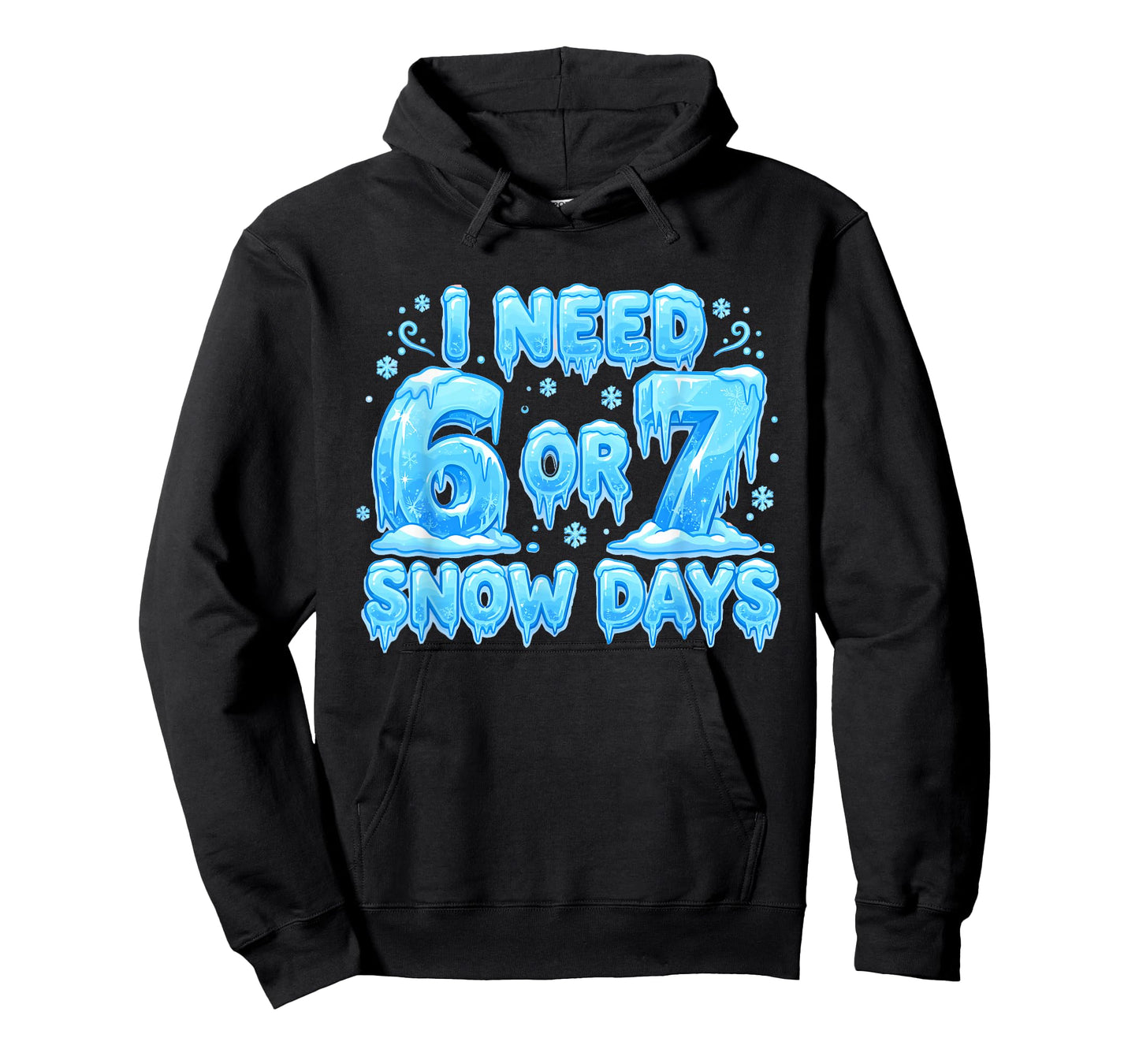 I Need 6 7 Snow Days Funny Snowy Day 67 Meme T-Shirt