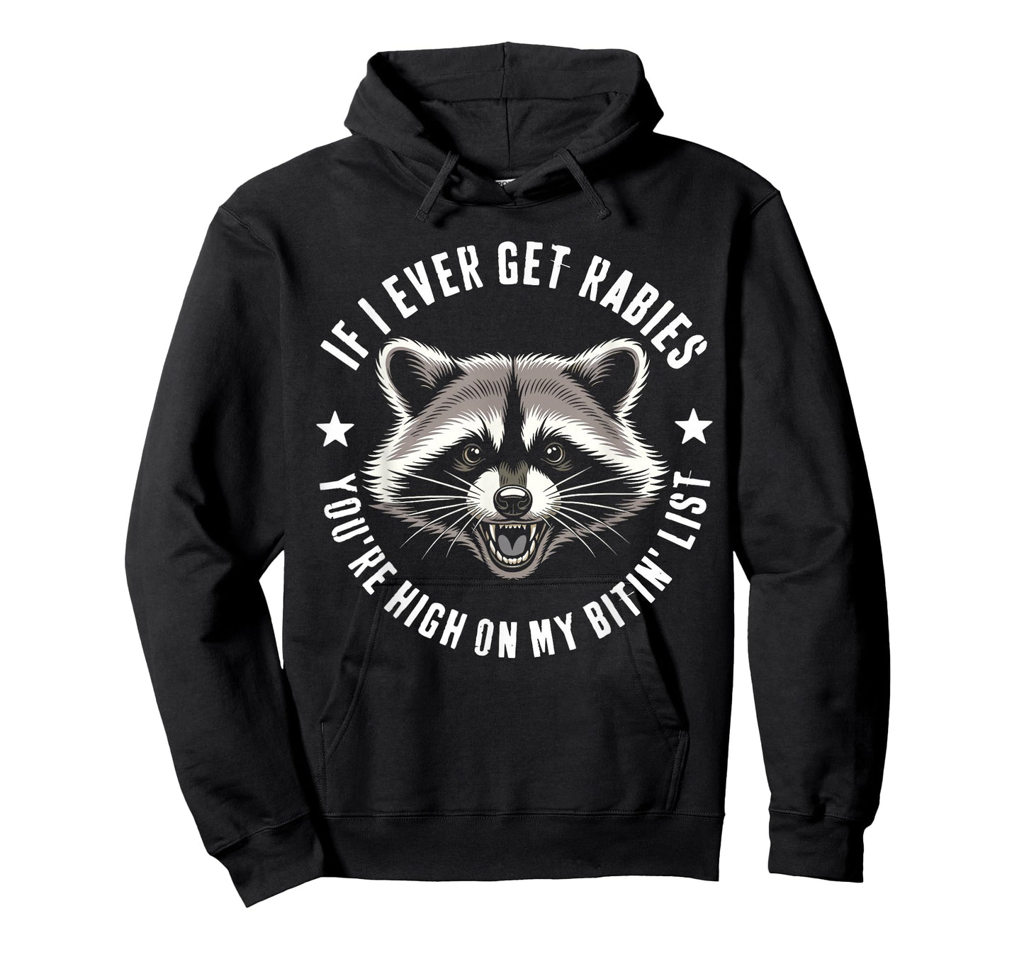 IF I Ever GET Rabies Funny You're HIGH ON My BITIN' List T-Shirt