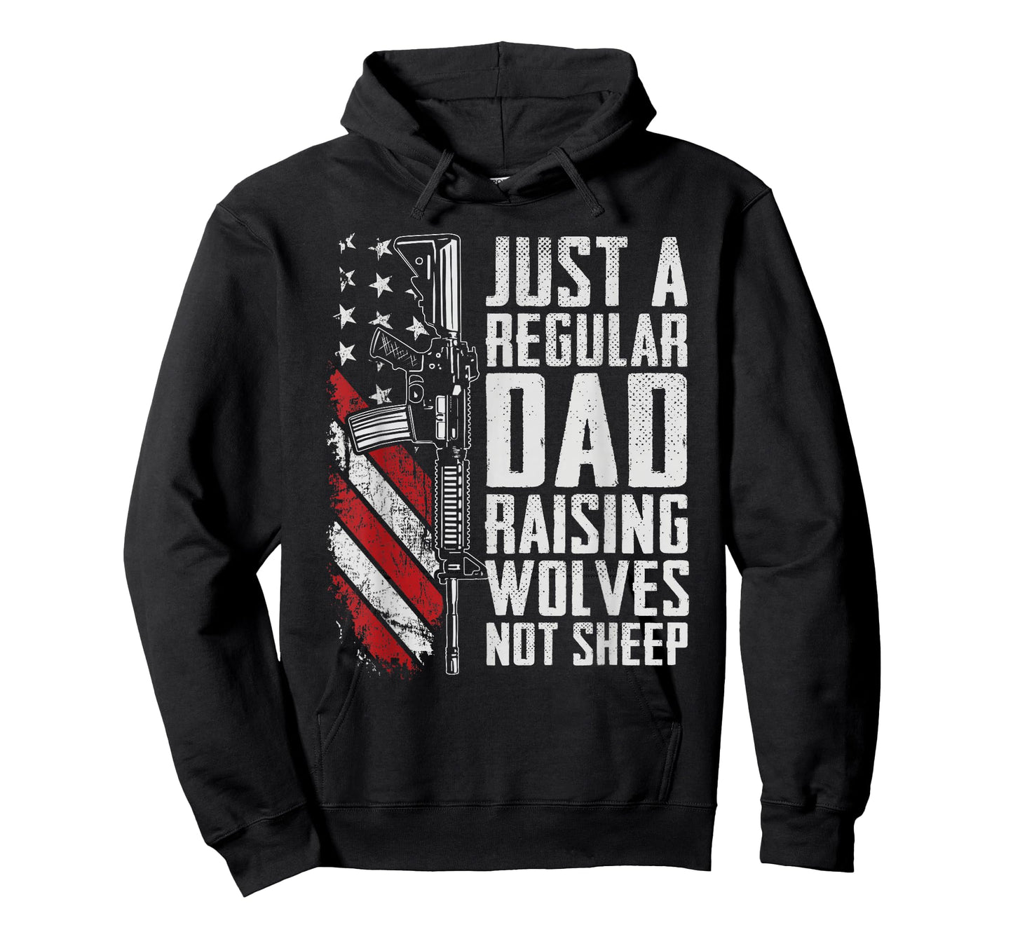 Just A Regular Dad Raising Wolves Not Sheep - USA Gun Flag T-Shirt