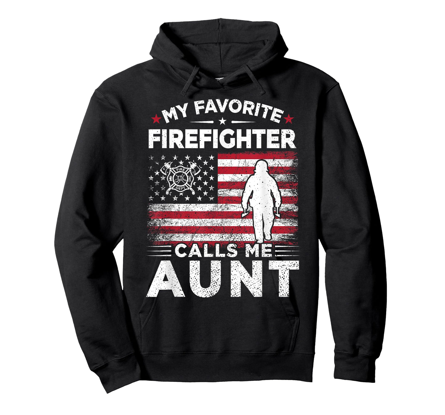 My Favorite Firefighter Calls Me Aunt American Flag Gift T-Shirt