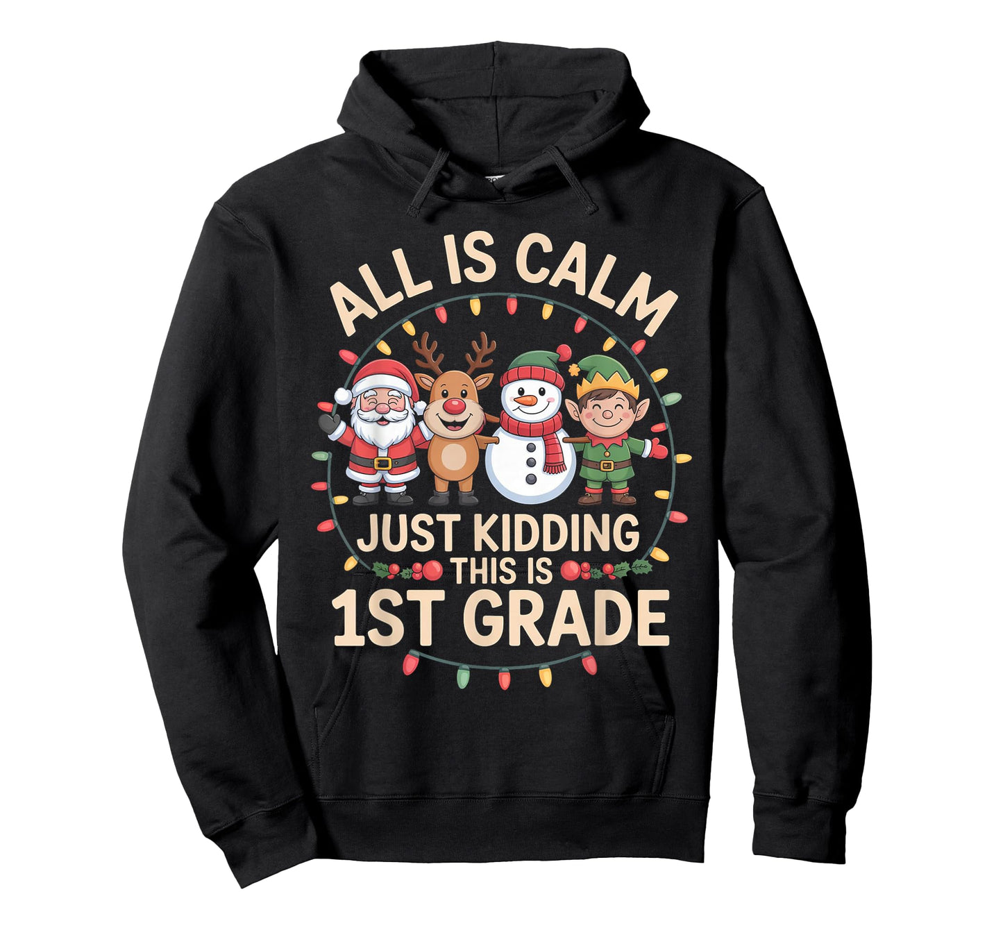 All is Calm Just Kidding This is 1st Grade Christmas T-Shirt