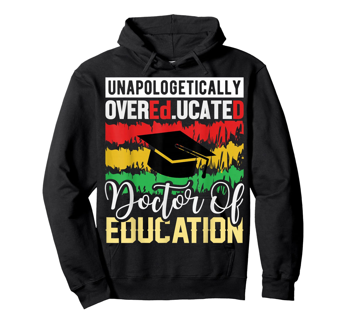 Unapologetically Overeducated Doctor of Education T-Shirt