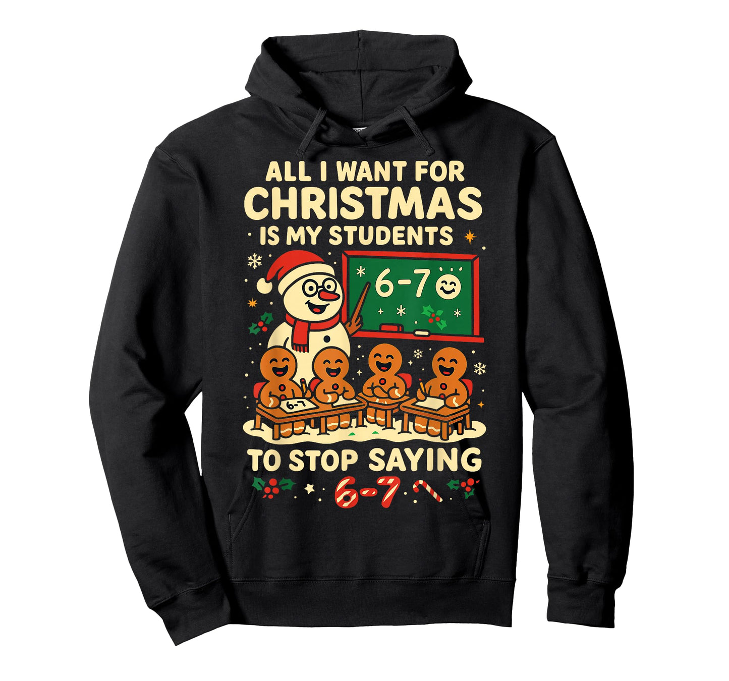 Stop Saying 6-7 67 Six Seven Students Teacher Christmas T-Shirt