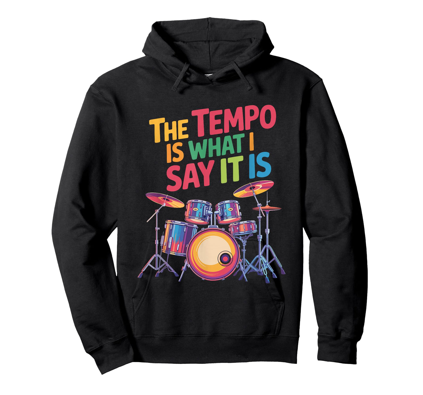 The Tempo is What I Say It is, Drumming and Drumset Drummer T-Shirt