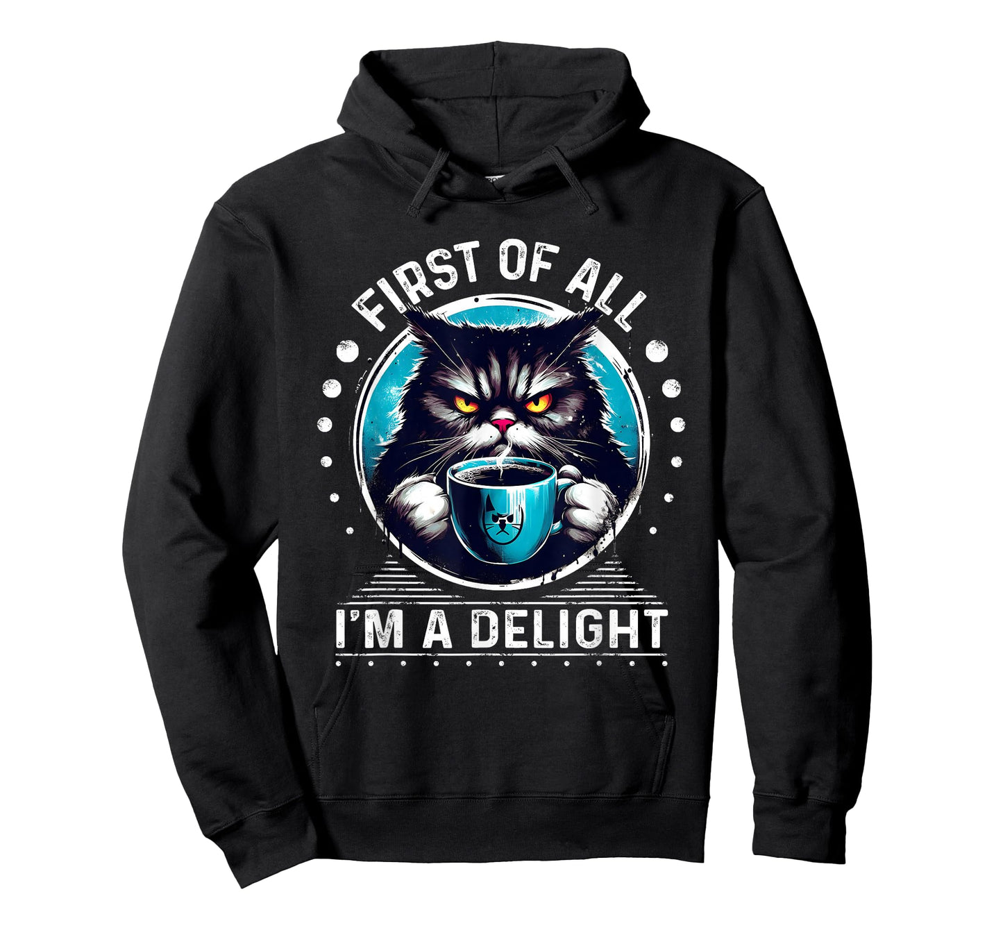 First of All I m a Delight Tshirt Cat Coffee Shirt Sarcastic T-Shirt