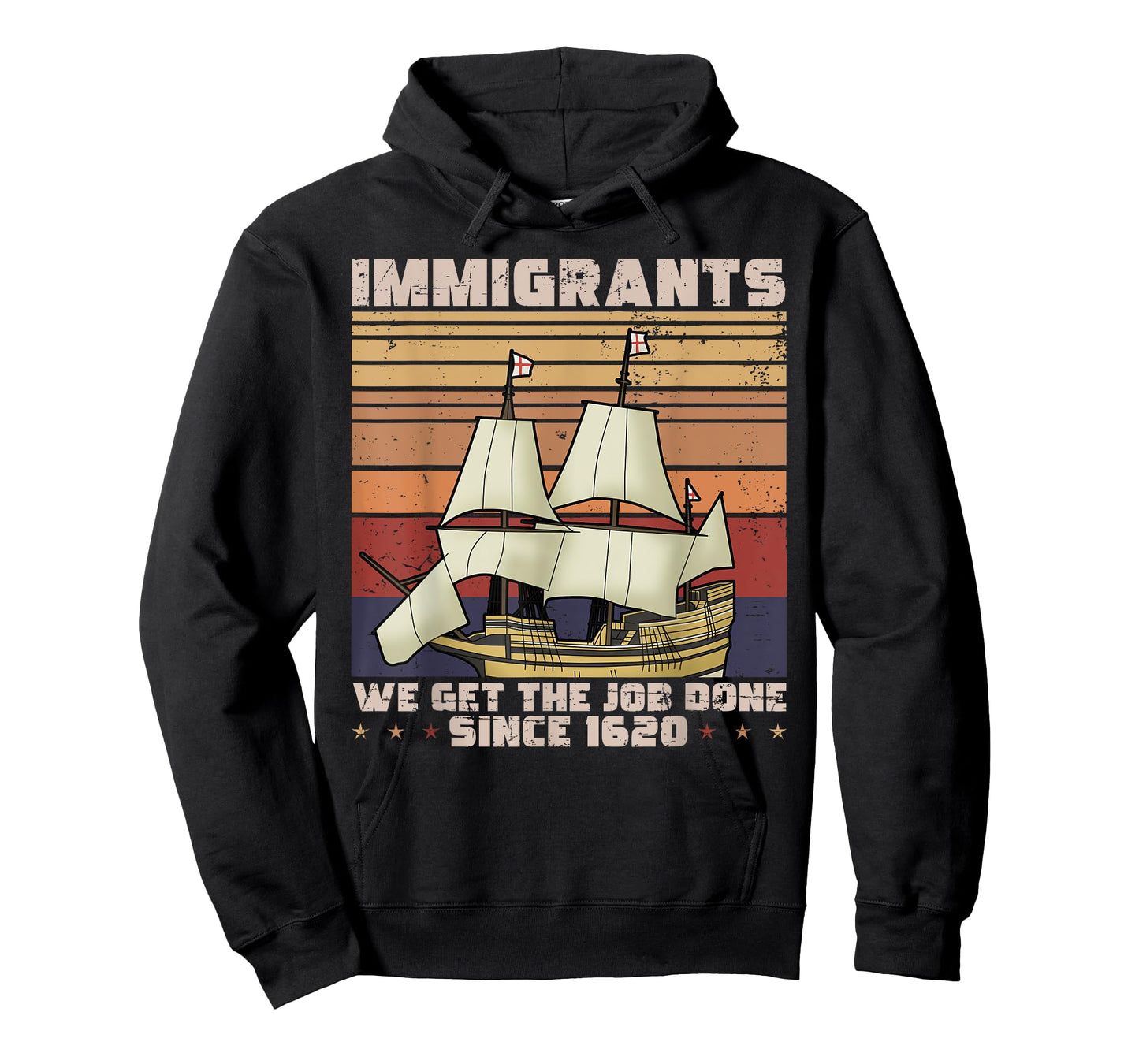 Immigrants We get the job done since 1620 - Mayflower Ship T-Shirt