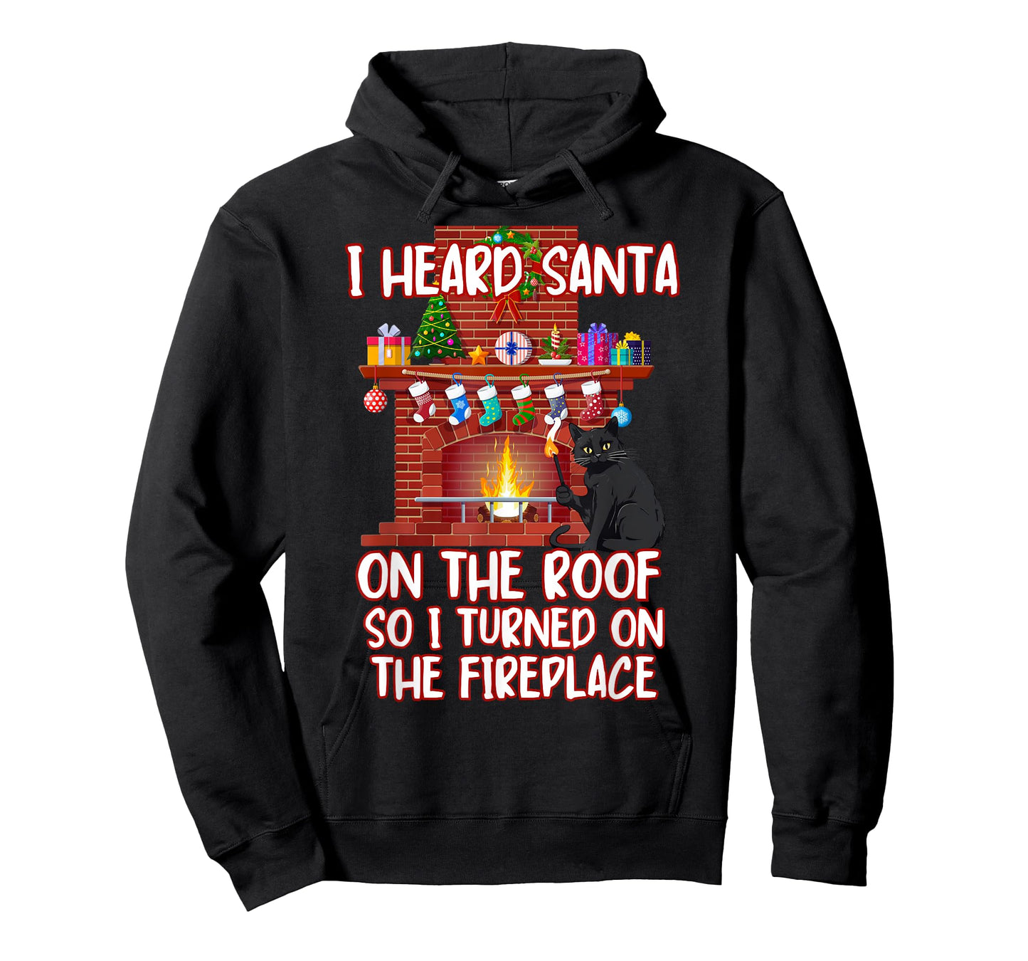 I Heard Santa On The Roof Turned On Fireplace Funny Xmas Cat Men Women T-Shirt