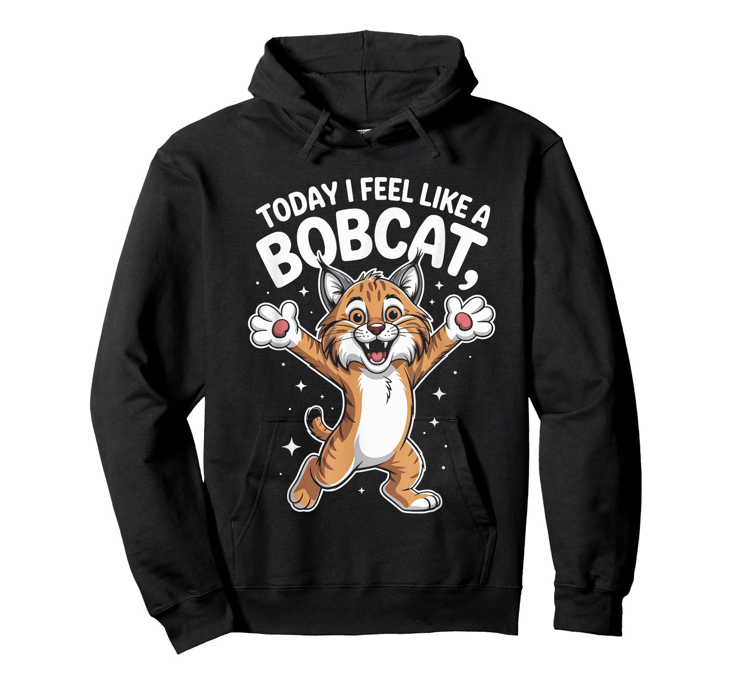 Today I Feel Like A Bobcat Funny Cute Animal Saying Wild Cat T-Shirt