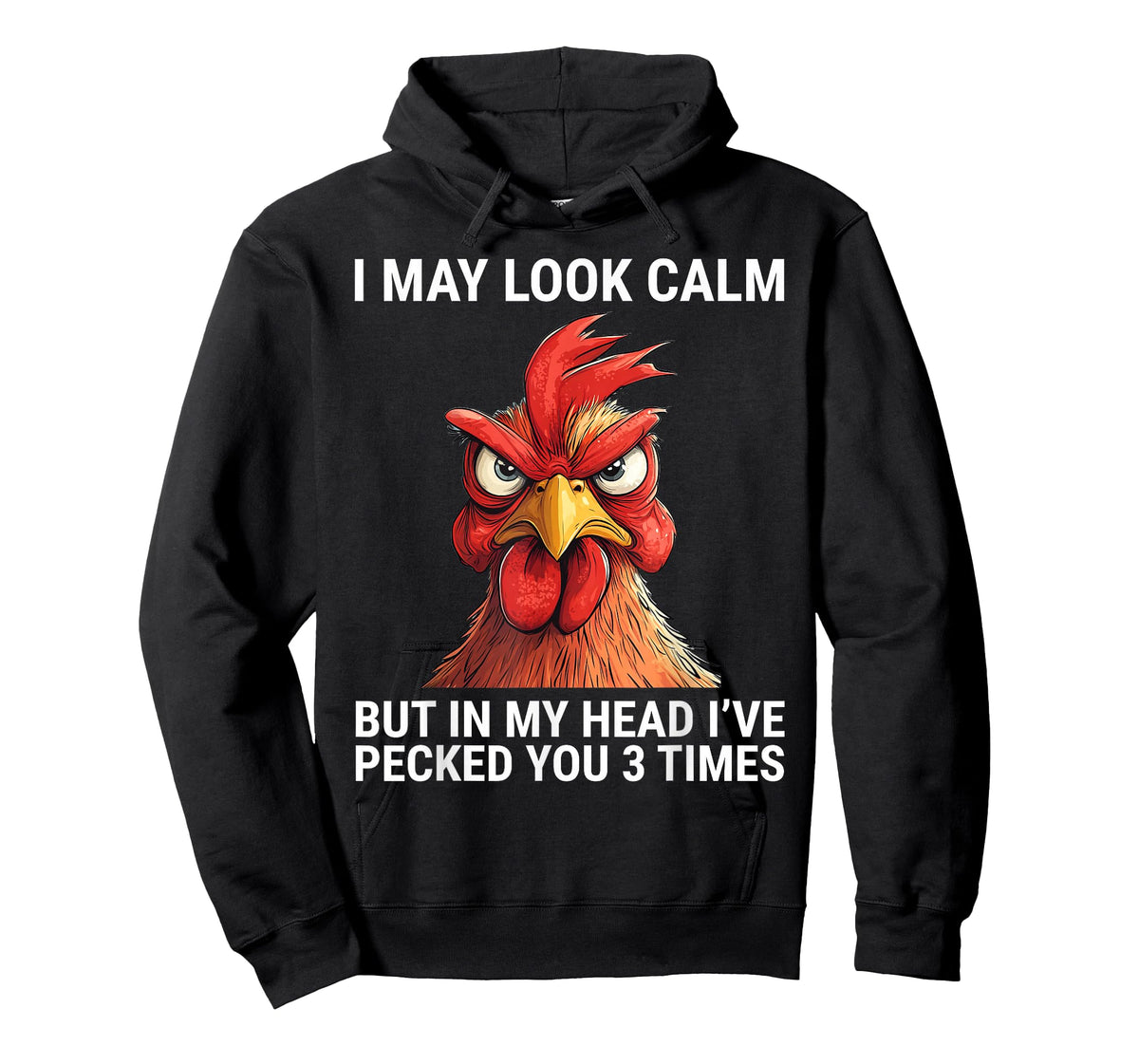 I May Look Calm But In My Head I've Pecked You 3 Times T-Shirt