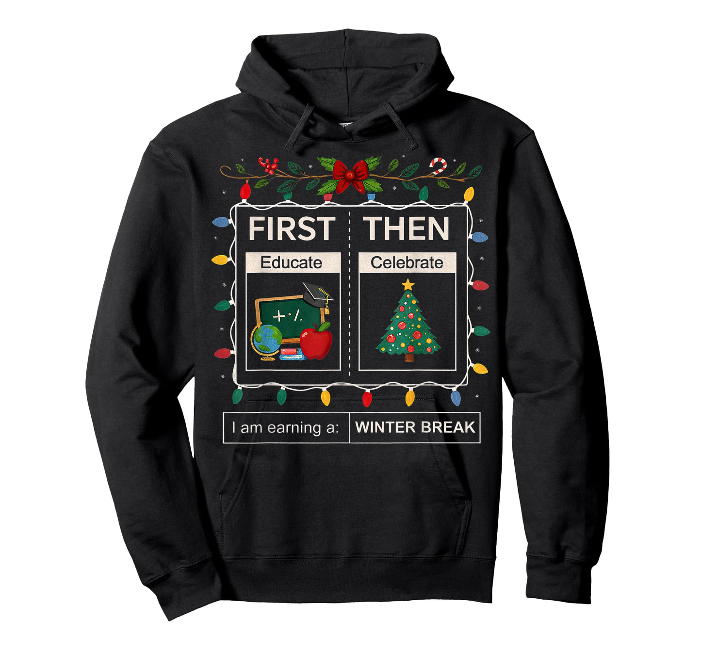 First Then Educate Celebrate I Am Earning A Winter Break T-Shirt