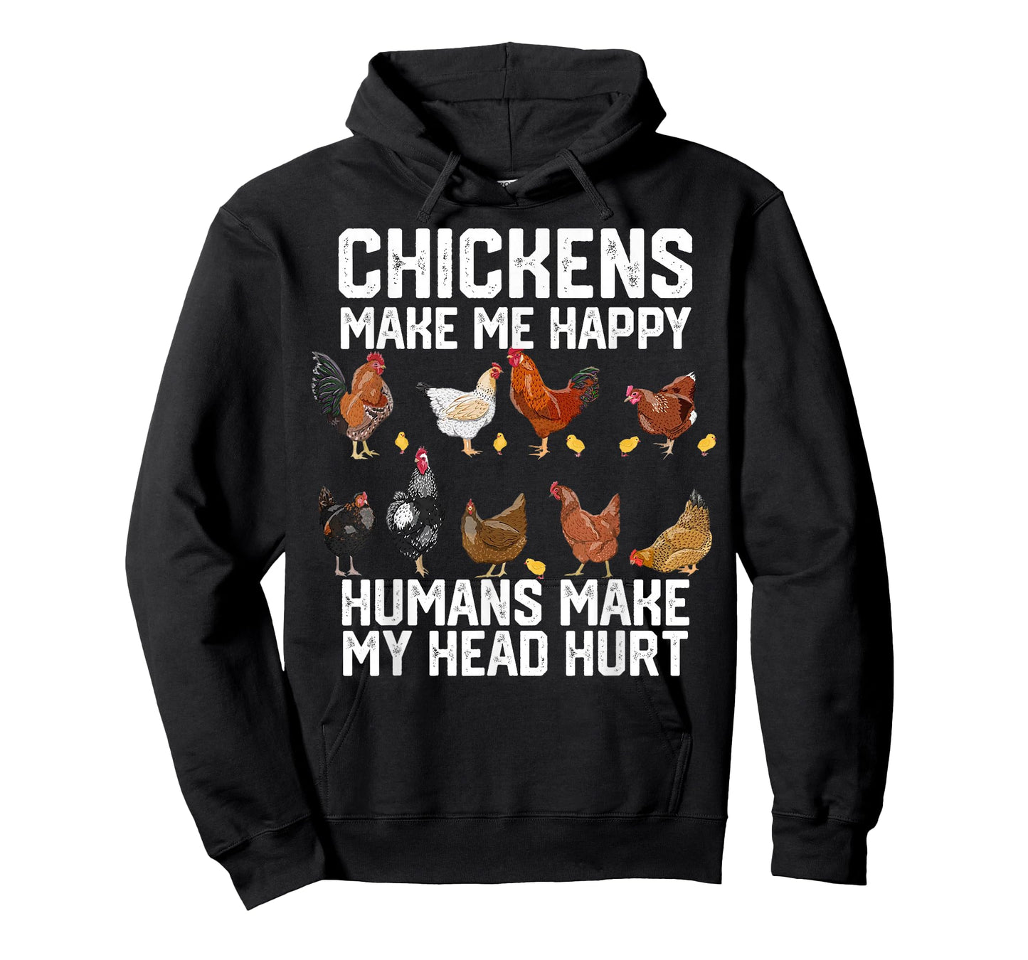 Chickens Make Me Happy Humans Make My Head Hurt T-Shirt