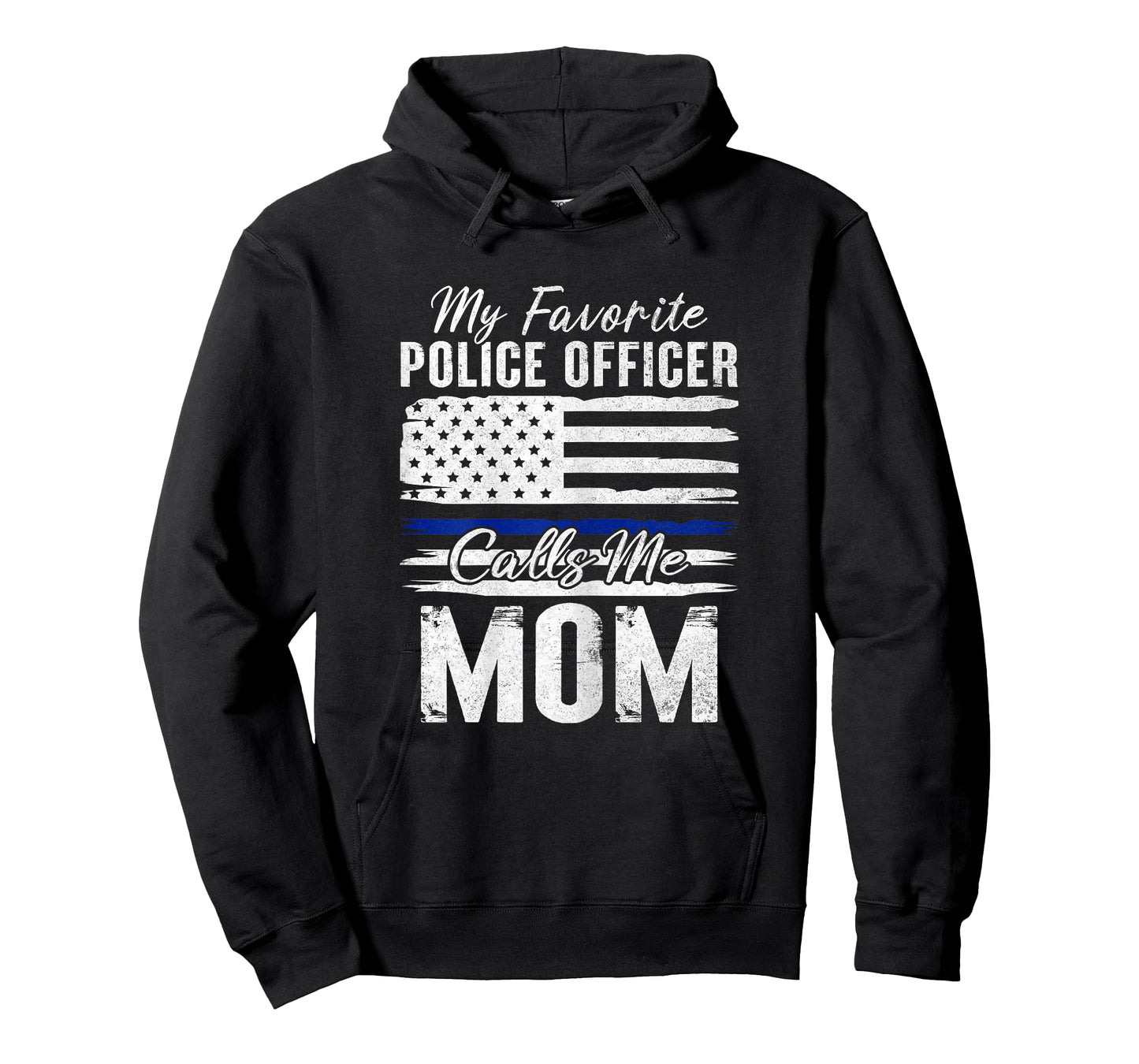 My Favorite Police Officer Calls Me Mom Proud Police Mother T-Shirt