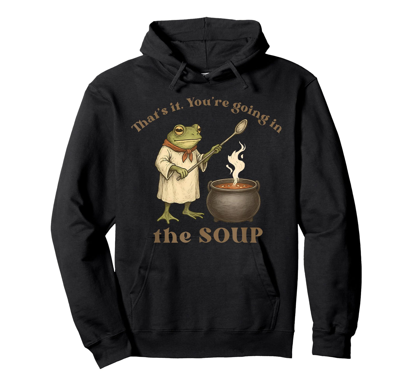 That's It You're Going in The Soup T-Shirt