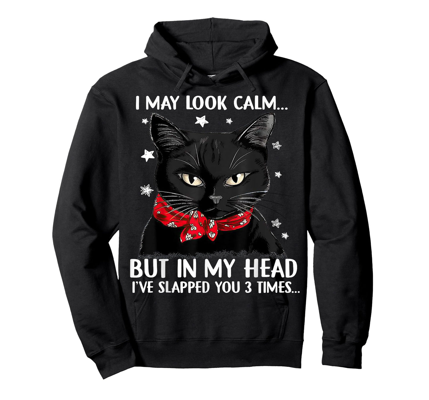 Cat I May Look Calm But In My Head I've Slapped You 3 Times Men Women T-Shirt