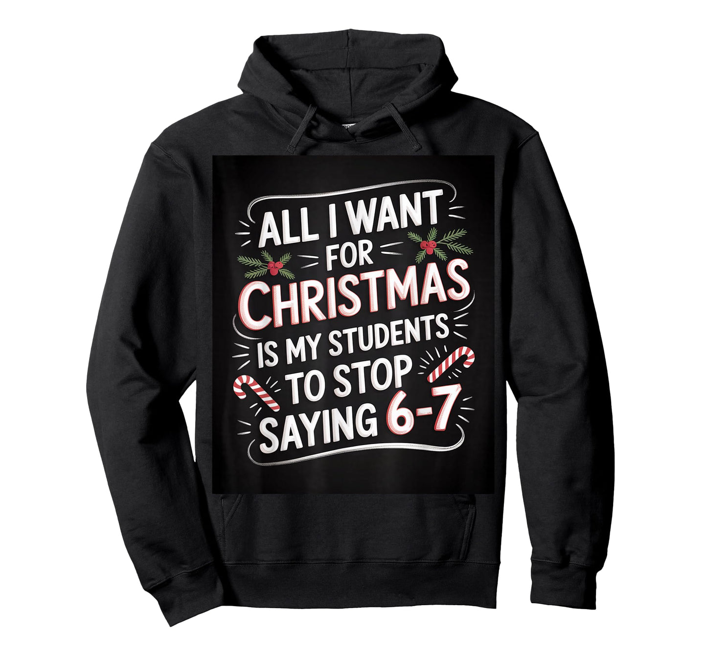 Students Saying 6-7 67 Six Seven Funny Teacher Christmas T-Shirt