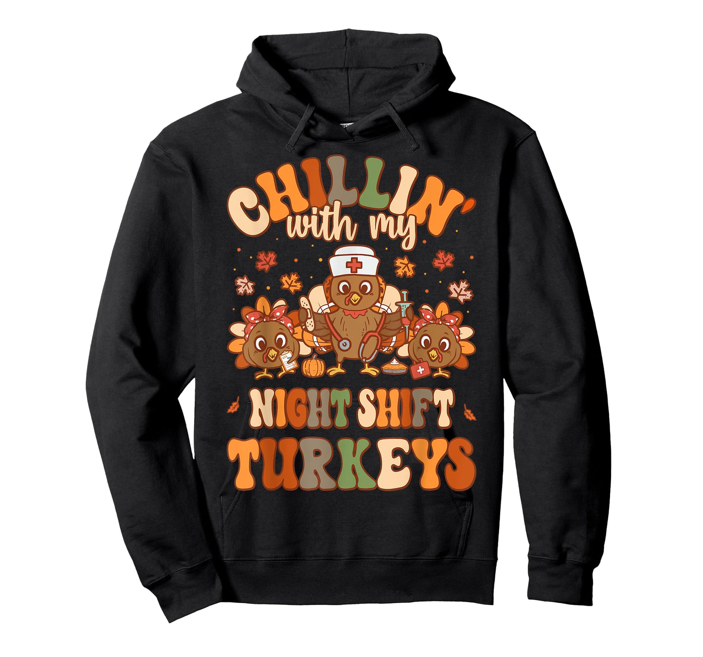 Chillin With My Night Shift Turkeys Thanksgiving Nurse T-Shirt