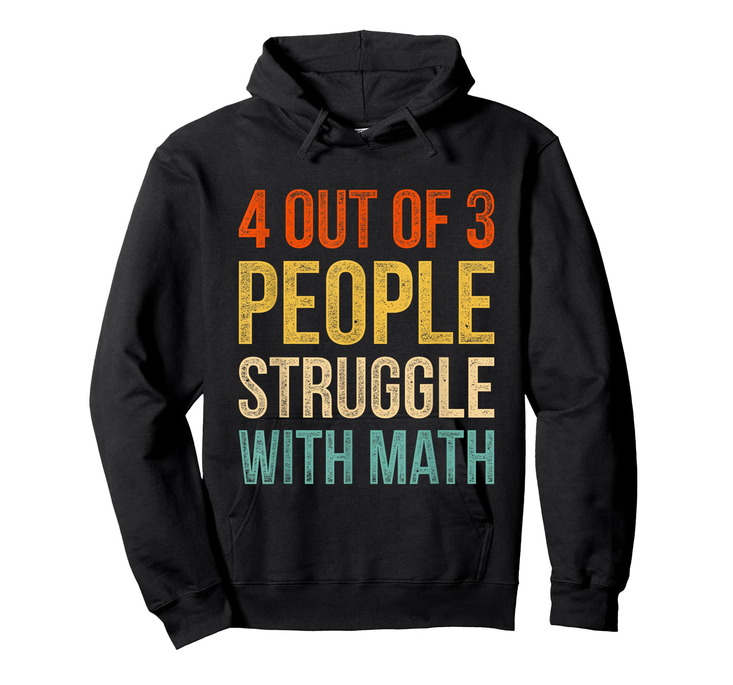 4 Out Of 3 People Struggle With Math T-Shirt