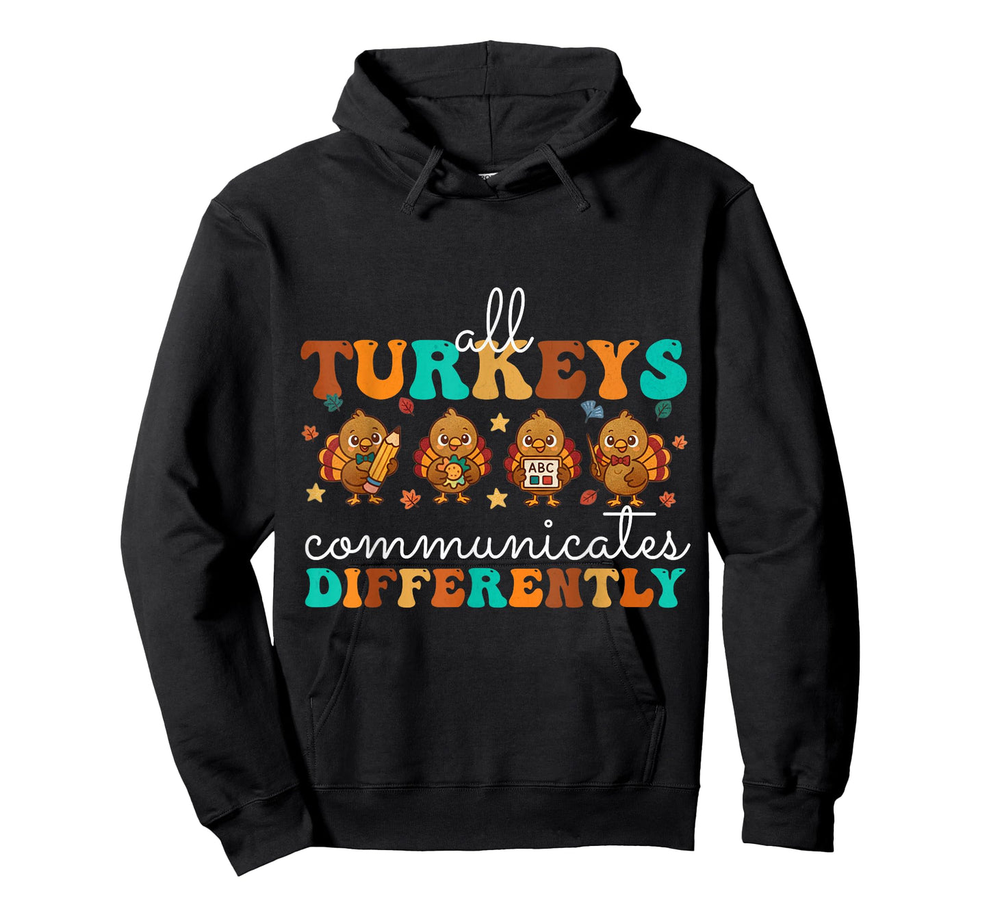 All Turkeys Communicate Differently Thanksgiving Teacher T-Shirt