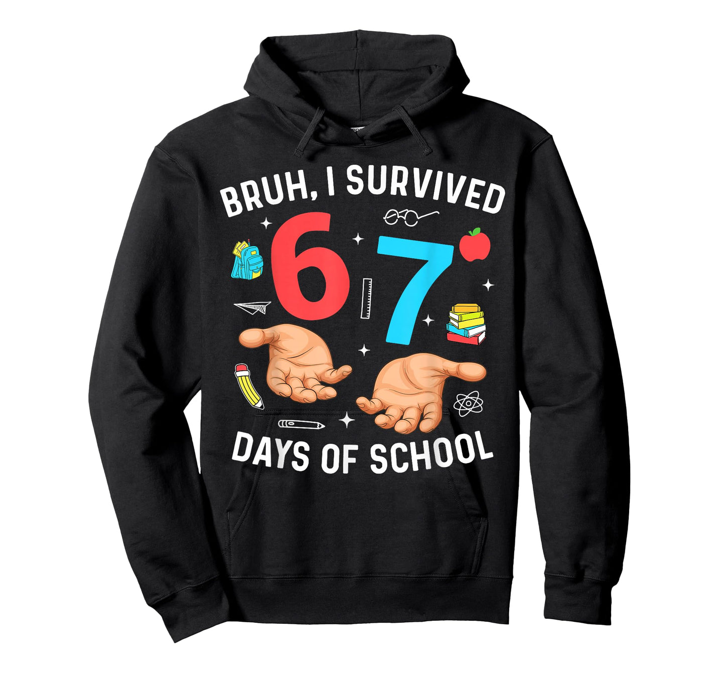 Bruh I Survived 67 Days of School Funny Six Seven Hands Meme T-Shirt