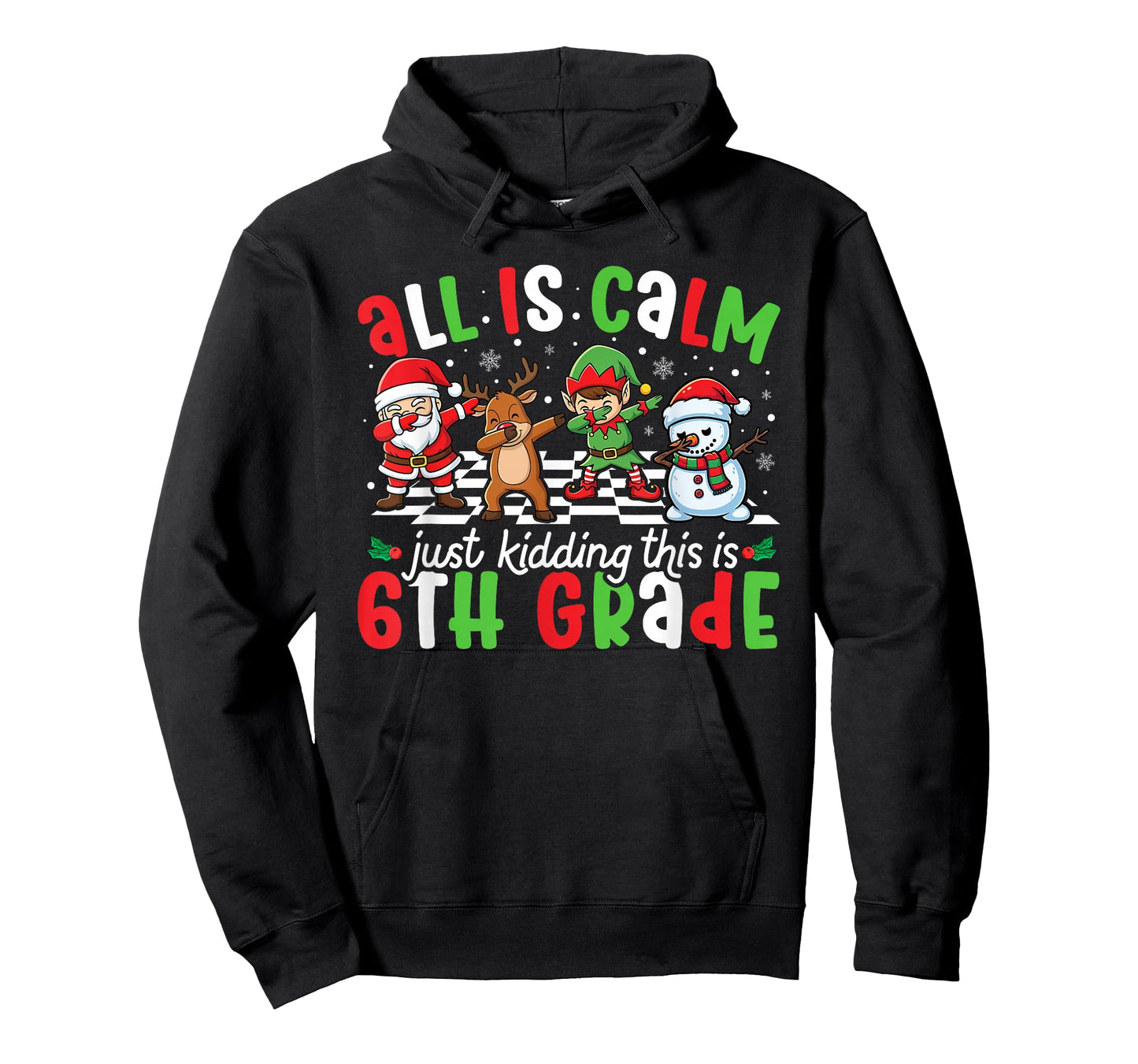 All is Calm Just Kidding This is 6th Grade Christmas Teacher T-Shirt